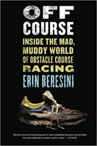 Top Books for the Obstacle Racing Enthusiast: Off Course: Inside the Mad, Muddy World of Obstacle Racing Book Review